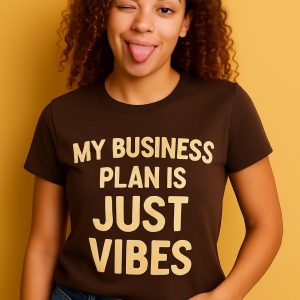 My Business Plan is Just Vibes