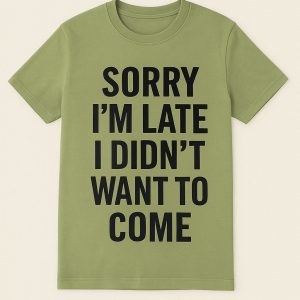 Sorry I Didn't Want To Come